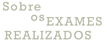 Sobre os Exames Realizados